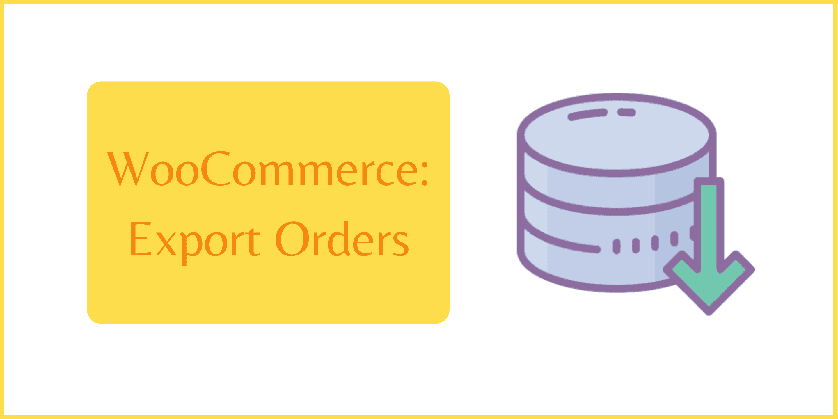 How to Export WooCommerce Orders to CSV, Excel, or XML - WP All Import